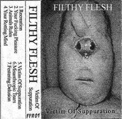 Filthy Flesh : Victim of Suppuration Filthy Flesh : Victim of Suppuration